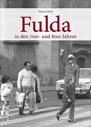 Fulda in den 70er- und 80er-Jahren