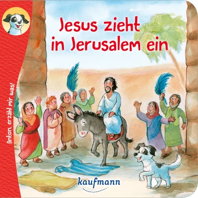 Anton erzähl mal - "Jesus zieht in Jerusalem ein"